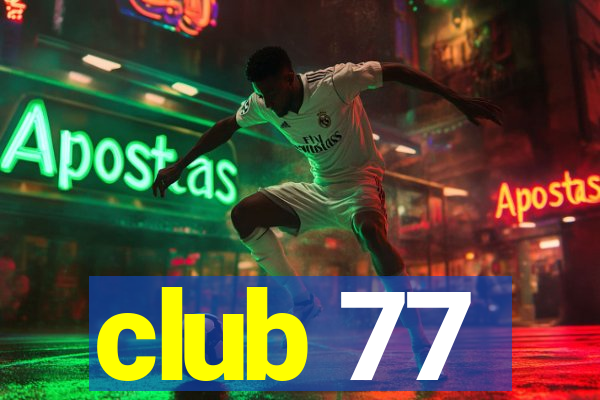 club 77